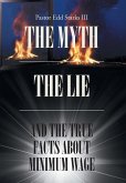 The Myth the Lie and the True Facts about Minimum Wage