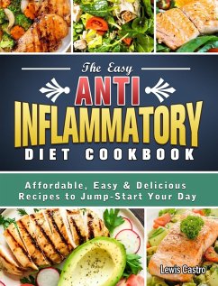 The Easy Anti-Inflammatory Diet Cookbook - Castro, Lewis