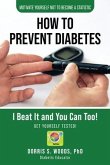 How To Prevent Diabetes: I Beat It and You can Too!