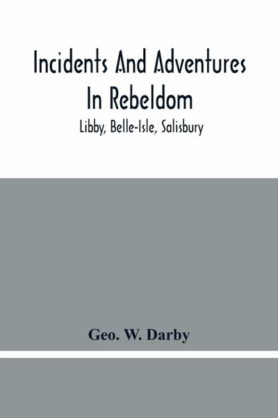 Incidents And Adventures In Rebeldom Incidents And Adventures In Rebeldom