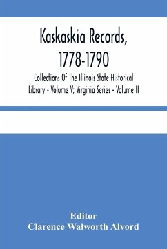 Kaskaskia Records, 1778-1790; Collections Of The Illinois State Historical Library - Volume V; Virginia Series - Volume II