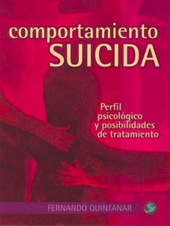 Comportamiento Suicida: Perfil Psicológico Y Posibilidades de Tratamiento - Quintanar, Fernando
