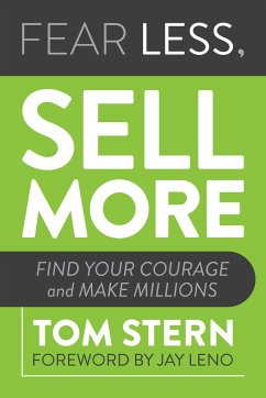 Fear Less, Sell More - Stern, Tom