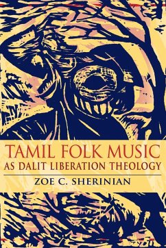Tamil Folk Music as Dalit Liberation Theology - Sherinian, Zoe C.