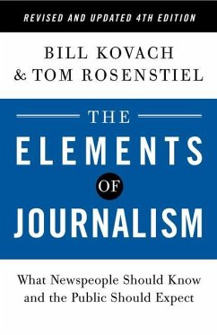 The Elements of Journalism, Revised and Updated 4th Edition - Kovach, Bill; Rosenstiel, Tom