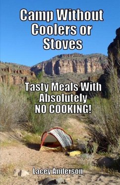 Camp Without Coolers or Stoves: Tasty Meals with Absolutely No Cooking! - Anderson, Lacey