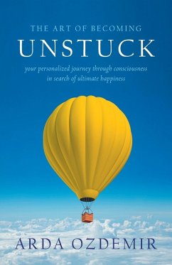 The Art of Becoming Unstuck - Ozdemir, Arda The Art of Becoming Unstuck - Ozdemir, Arda