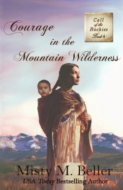 Courage in the Mountain Wilderness - Beller, Misty M.