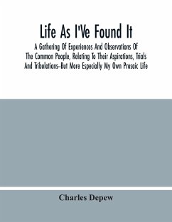 Life As I'Ve Found It - Depew, Charles