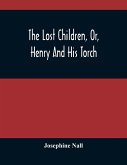 The Lost Children, Or, Henry And His Torch