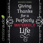 Giving Thanks for a Perfectly Imperfect Life Lib/E