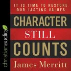 Character Still Counts Lib/E: It Is Time to Restore Our Lasting Values