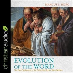 Evolution of the Word Lib/E: The New Testament in the Order the Books Were Written - Borg, Marcus J.