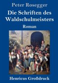 Die Schriften des Waldschulmeisters (Großdruck)