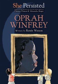 She Persisted: Oprah Winfrey - Watson, Renée; Clinton, Chelsea