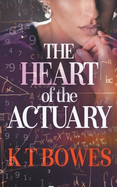 The Heart of The Actuary - Bowes, K T