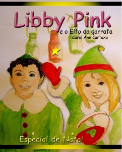 Libby Pink e o Elfo da garrafa - Cartaxo, Carol Ann