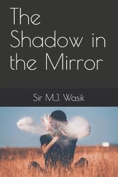 The Shadow in the Mirror - Wasik, M. J.