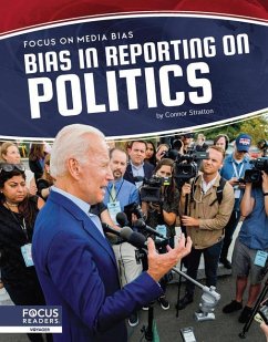Focus on Media Bias: Bias in Reporting on Politics - Stratton, Connor