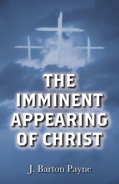 The Imminent Appearing of Christ - Payne, J. Barton