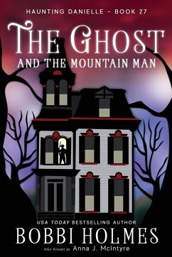 The Ghost and the Mountain Man - Holmes, Bobbi; McIntyre, Anna J.