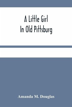 A Little Girl In Old Pittsburg - M. Douglas, Amanda