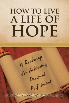 How to Live a Life of Hope - Obayuwana M. D., Alphonsus