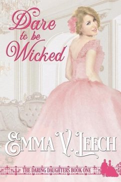 Dare to be Wicked - Leech, Emma V.