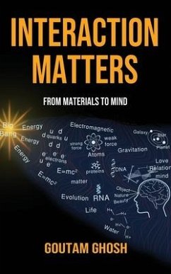 Interaction Matters: From Materials to Mind - Ghosh, Goutam