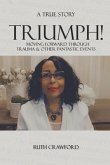 Triumph: Moving Forward Through Trauma and Other Fantastic Events