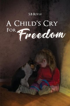 A Child's Cry for Freedom - Book 1 - Royle, S. B.