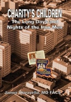 Charity's Children: The Long Days and Nights of the Iron Men - Ciaravella, James M.