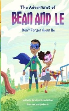 The Adventures of Bean and Le- Don't Forget Get About Me - Brown-Huffman, Mary L.