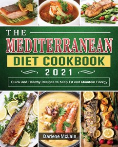 The Mediterranean Diet Cookbook 2021 - McLain, Darlene