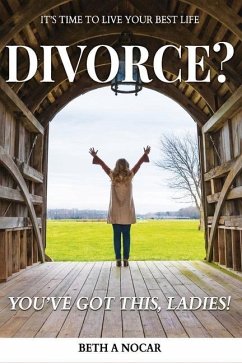 Divorce? You've Got This, Ladies! - Nocar, Beth A.