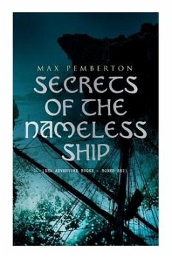 Secrets of the Nameless Ship (Sea Adventure Books - Boxed Set): The Iron Pirate, Captain Black, The Sea Wolves, The House Under the Sea & The Diamond - Pemberton, Max; Browne, Gordon; Wood, Stanley L.