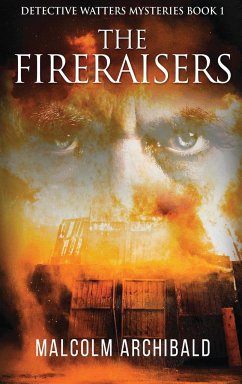 The Fireraisers - Archibald, Malcolm