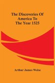 The Discoveries Of America To The Year 1525