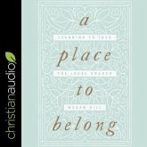 A Place to Belong: Learning to Love the Local Church