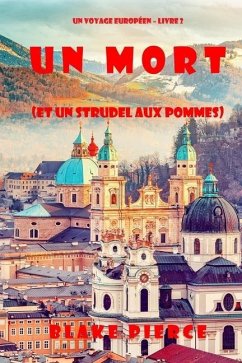 Un mort (et un strudel aux pommes) (Un voyage européen - Livre 2) - Pierce, Blake