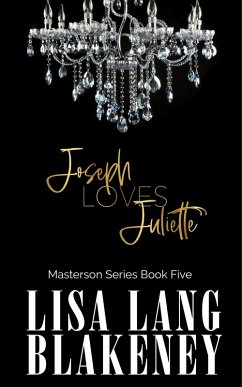 Joseph Loves Juliette (The Masterson Series, #5) (eBook, ePUB) - Blakeney, Lisa Lang