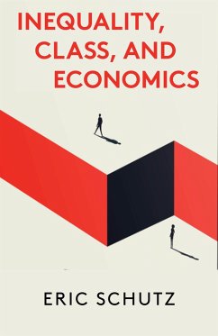 Inequality, Class, and Economics (eBook, PDF) - Schutz, Eric