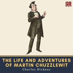 The Life and Adventures of Martin Chuzzlewit (MP3-Download) - Dickens, Charles