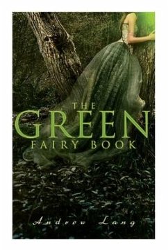 The Green Fairy Book: 42 Traditional Stories & Fairly Tales - Lang, Andrew; Ford, H. J.
