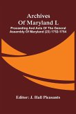 Archives Of Maryland L ; Proceeding And Acts Of The General Assembly Of Maryland (23) 1752-1754
