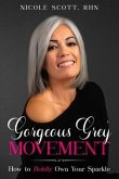 Gorgeous Grey Movement: How to Boldly Own Your Sparkle