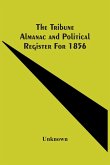 The Tribune Almanac And Political Register For 1856