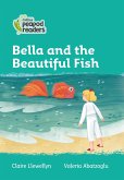 Collins Peapod Readers - Level 3 - Bella and the Beautiful Fish