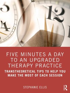 Five Minutes a Day to an Upgraded Therapy Practice - Ellis, Stephanie