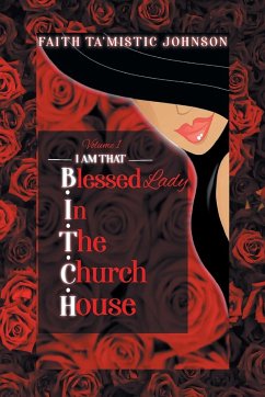 I am that B.I.T.C.H. (Blessed In The Church House) Lady - Johnson, Faith Ta'Mistic